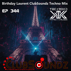 Birthday Laurent Club Soundz Techno Mix Ep 344
