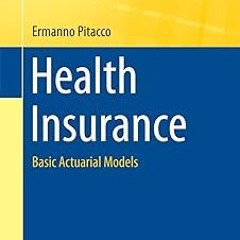 ~Read~[PDF] Health Insurance: Basic Actuarial Models (EAA Series) - Ermanno Pitacco (Author)