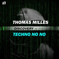 Thomas Milles - Techno NO NO (Out Now) [Discovery Music]