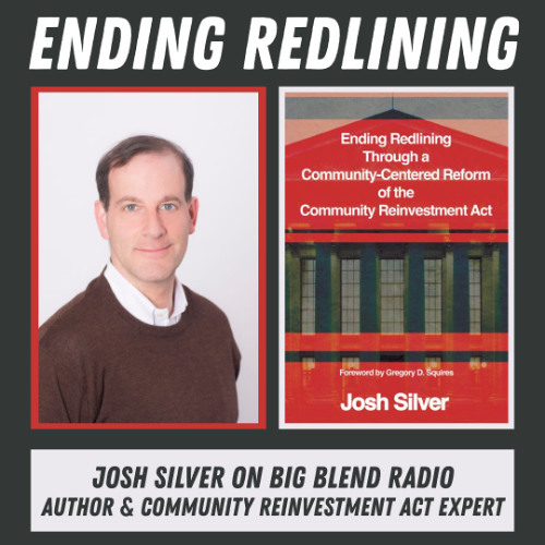 Ending Redlining: Josh Silver on Reforming the Community Reinvestment Act