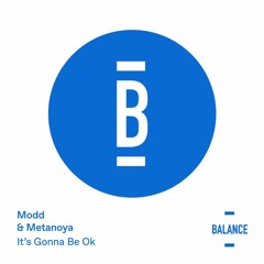Modd & Metanoya - It's Gonna Be Okay