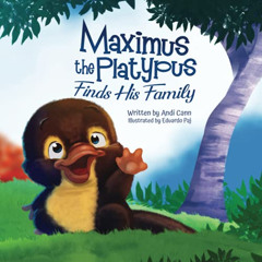 View KINDLE 📩 Maximus the Platypus Finds His Family by  Andi Cann [KINDLE PDF EBOOK