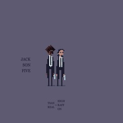 Tsan Real - Jackson Five feat HighRaffon