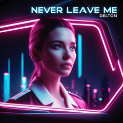 Never Leave Me (Free Download)