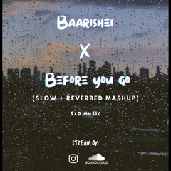 Baarishien x Before you go (SLOW + REVERBED)  sxd.music
