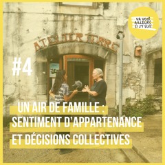 Episode 4 - Un Air De Famille - Sentiment D'appartenance Et Décisions Collectives