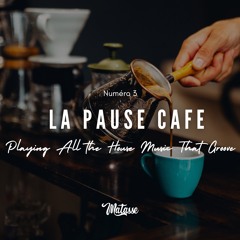 La Pause Café - Matasse # Vol 3 - Disco & House music