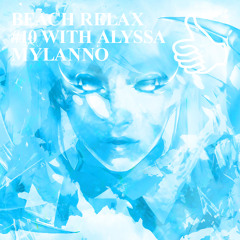 BEACH RELAX #10 WITH ALYSSA MYLANNO