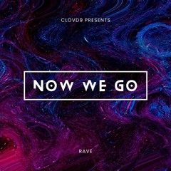 Rave - Now We Go