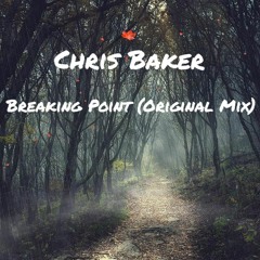 Chris Baker - Breaking Point (Original Mix)