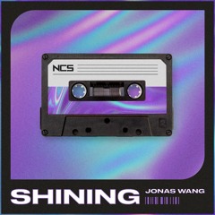 Jonas Wang - Shining [NCS Release]