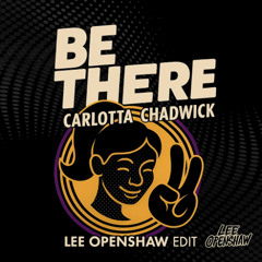 Carlotta Chadwick - Be There [Lee Openshaw Remix][Radio Edit]