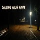 on Calling Your Name