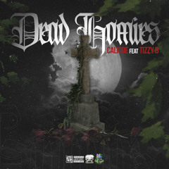 Calicoe x Tizzy B- Dead Homies