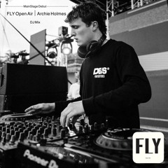 FLY Open Air | Archie Holmes - MainStage Debut