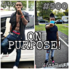Litty X HottBoii500 - On Purpose (Trust remix)