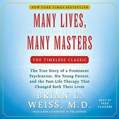 VIEW PDF 💑 Many Lives, Many Masters: The True Story of a Prominent Psychiatrist, His