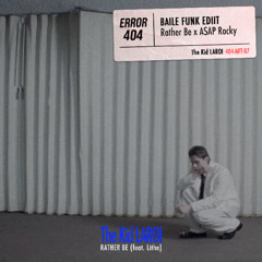 The Kid LAROI - Rather Be x A$AP Rocky (ERROR 404 BAILE FUNK EDIT)