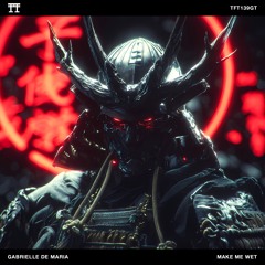 FREE DOWNLOAD: Gabriele De Maria - Make Me Wet [TFT139GT]