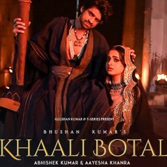 Abhishek Kumar & Ayesha Khan - Khali Botal
