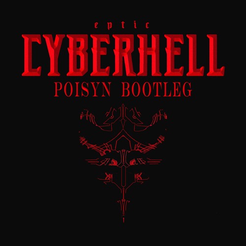 EPTIC - CYBERHELL (POISYN BOOTLEG)