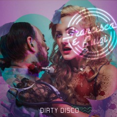 Francesca e Luigi - Dirty Disco