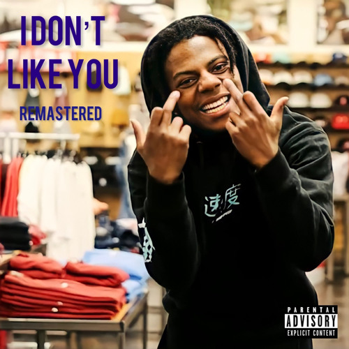 IShowSpeed - I Don't Like You (Remastered) V.3