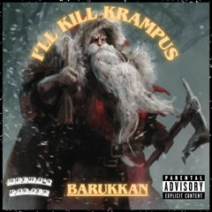 BaruKKan - I'll Kill Krampus