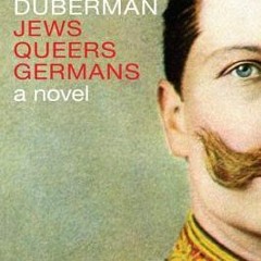 [Read] Online Jews Queers Germans BY : Martin Duberman