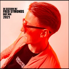 In Session W/ Fred Symonds - May Mix 2021