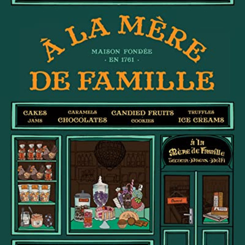 [DOWNLOAD] EPUB ✔️ À la Mère de Famille: Recipes from the Beloved Parisian Confection