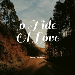 O Tide of Love