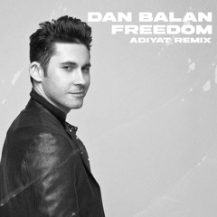 Dan Balan - Freedom (Adiyat Remix)
