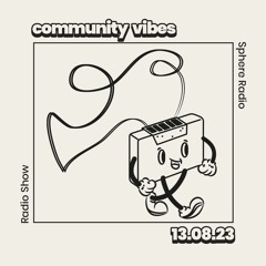 Community Vibes Radio Show 13.08.2023