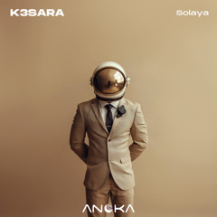 K3SARA - Solaya (Original Mix) [Anoka]