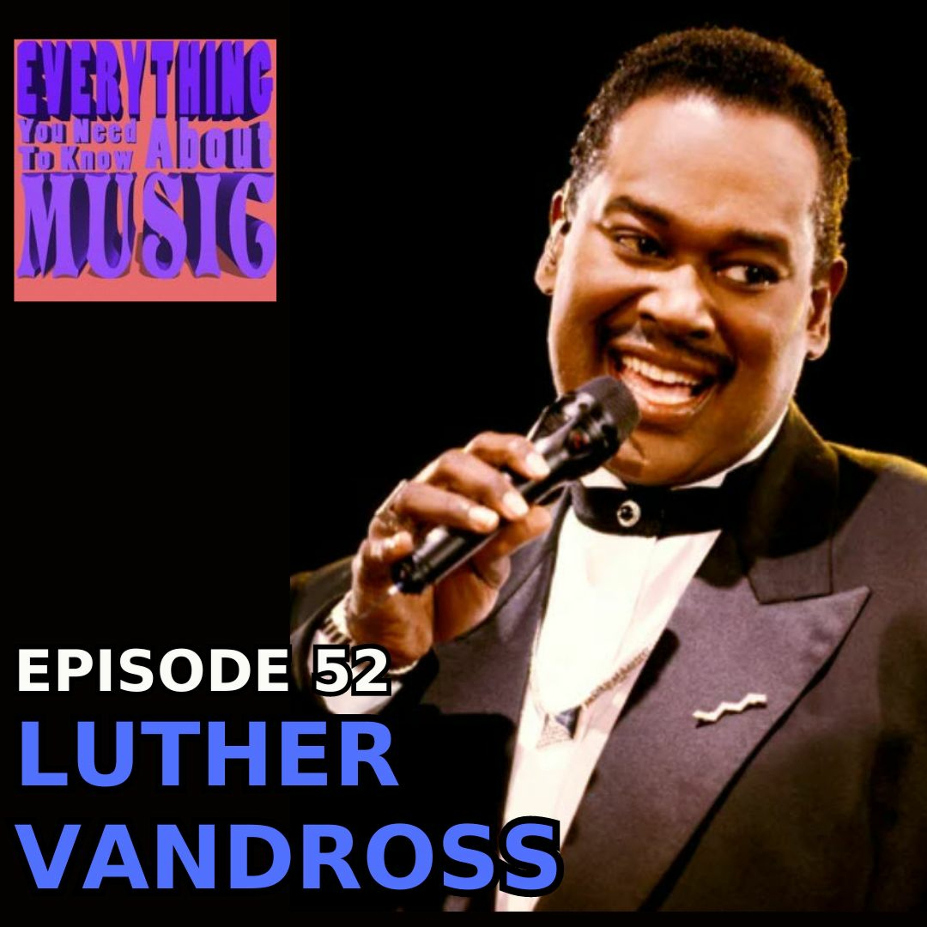 Ep. 52 : Luther Vandross  (in three songs) episode artwork