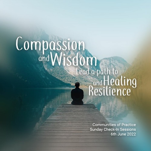 Compassion and Wisdom Lead a Path to Healing and Resilience