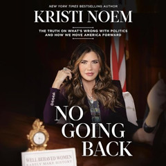 Kristi Noem, audiobook intro for "No Going Back"