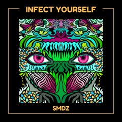 Infect Yourself - SMDZ