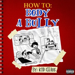 How to Body a Bully