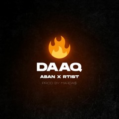 DAAQ - ABAN x RTIST x MARDA$