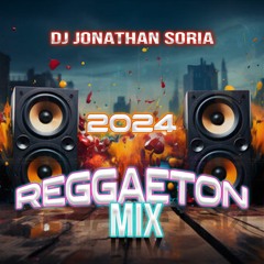 DJ JONATHAN SORIA - MIX REGGAETON 2024