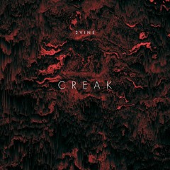 2VINE - Creak [FREE DL]