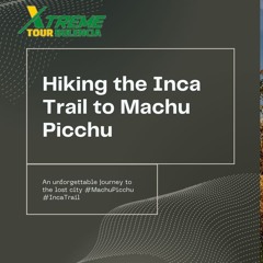 Exploring The Inca Trail Journey To Machu Picchu