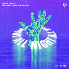 Premiere: ID ID - All Night (Agustin Giri Remix) [Dear Deer]