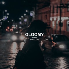 Gloomy 暗い