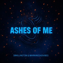 Ashes of Me (prod. BreadBxi ft. warningsadvibes)