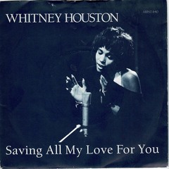 Whitney Houston - Saving All My Love For You (Cover)