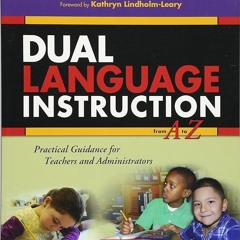 PDF✔read❤online Dual Language Instruction from A to Z: Practical Guidance for Teachers and