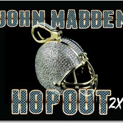 Hop Out 2x - John Madden